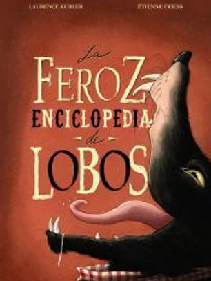 La feroz enciclopedia de lobos