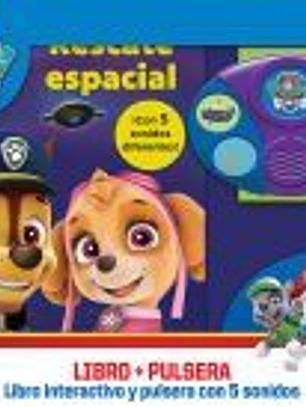 RESCATE ESPACIAL. LIBRO INTERACTIVO Y PULSERA CON SONIDOS PATRULLA CANINA WSBS
