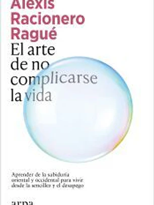 El arte de no complicarse la vida