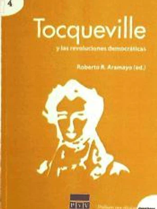 TOCQUEVILLE Y LAS REVOLUCIONES DEMOCRATICAS