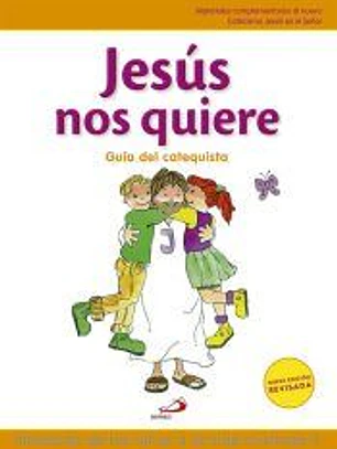 Jesús nos quiere - Guía del catequista: Iniciación de los niños a la vida cristiana - 1