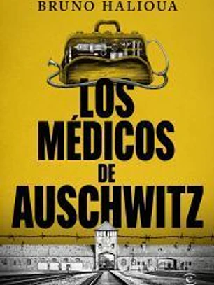 Los médicos de Auschwitz