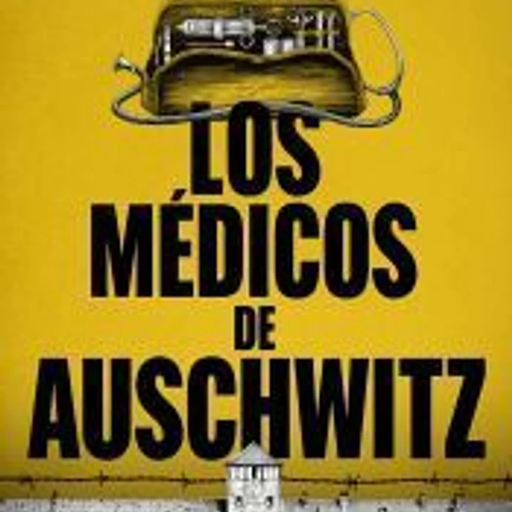 Los médicos de Auschwitz 1