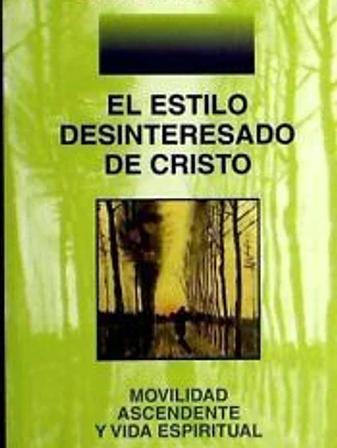 El estilo desinteresado de Cristo. Movilidad ascendente y vida espiritual