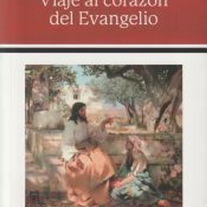 Viaje al corazón del Evangelio 1