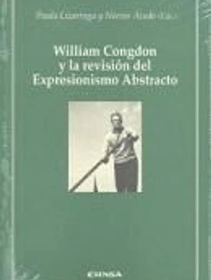WILLIAM CONGDON Y LA REVISION DEL EXPRESIONISMO ABSTRACTO