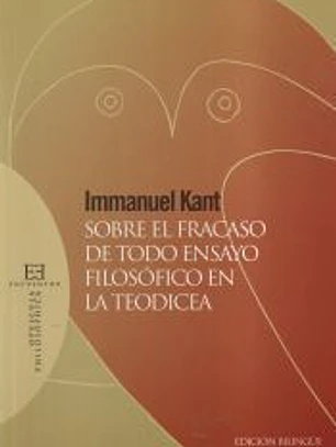 SOBRE EL FRACASO DE TODO ENSAYO FILOSOFICO EN LA TEODICEA