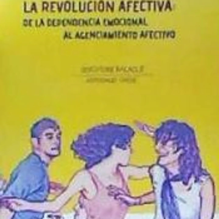 La revolución afectiva: de la dependencia emocional al agenciamiento afectivo 1