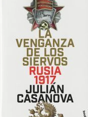 La venganza de los siervos: Rusia 1917
