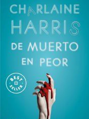 De muerto en peor (Sookie Stackhouse 8)
