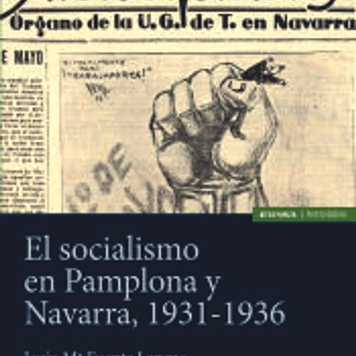 El socialismo en Pamplona y Navarra, 1931-1936 1