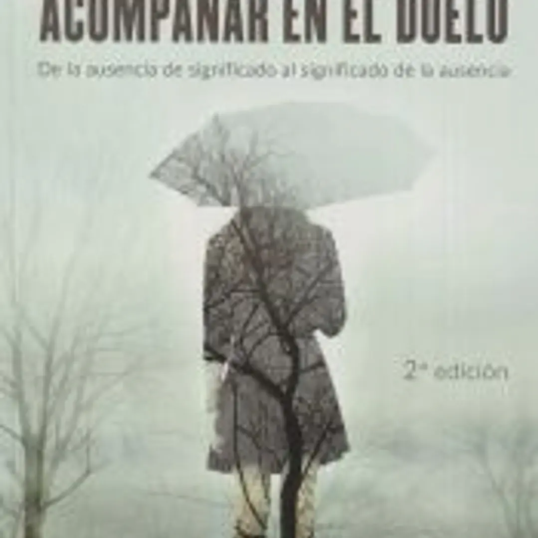 Acompañar en el duelo. De la ausencia de significado al significado de la ausencia 1