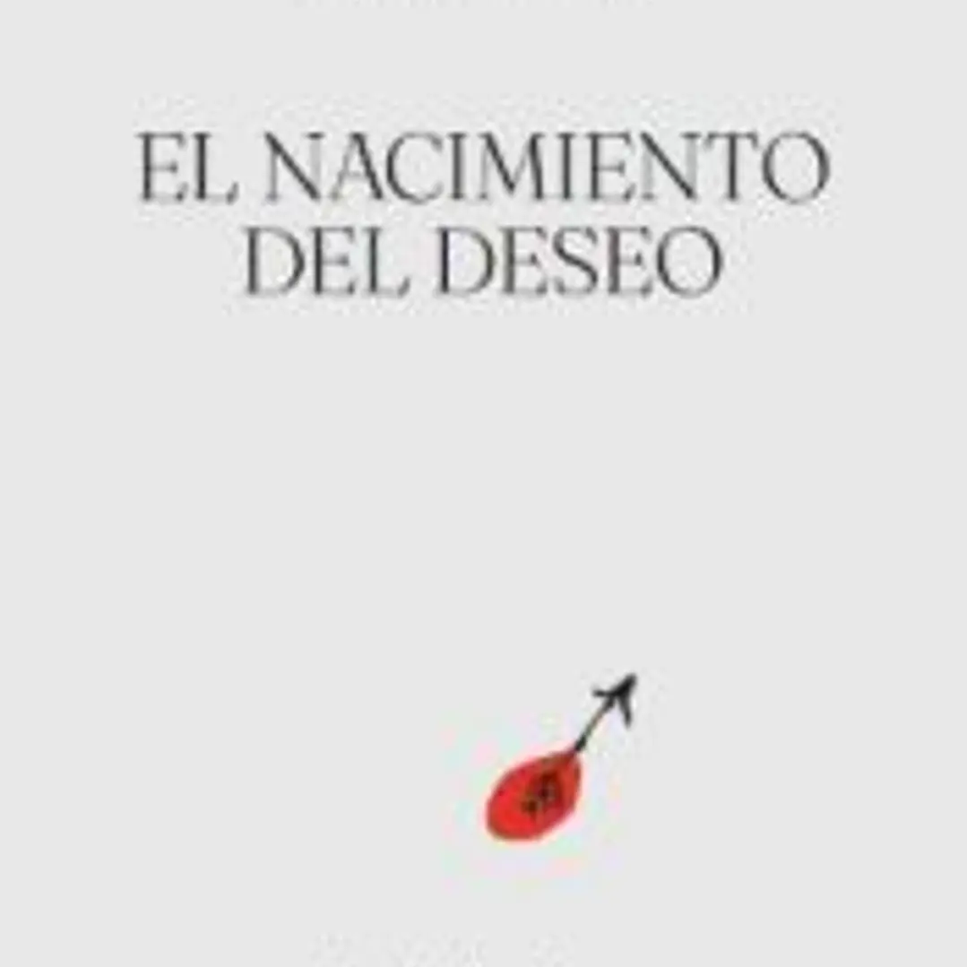 NACIMIENTO DEL DESEO, EL 1