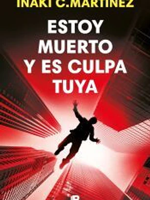 Estoy muerto y es culpa tuya