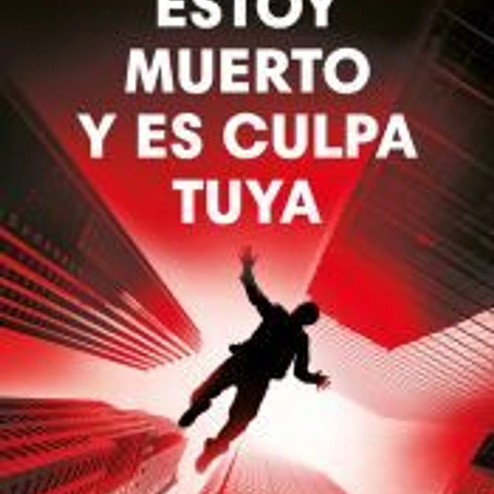 Estoy muerto y es culpa tuya 1