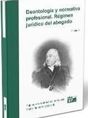 Deontología y normativa profesional. Régimen jurídico del abogado