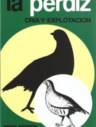 La perdiz. Cría y explotación. 2ª edición. Reimpresión