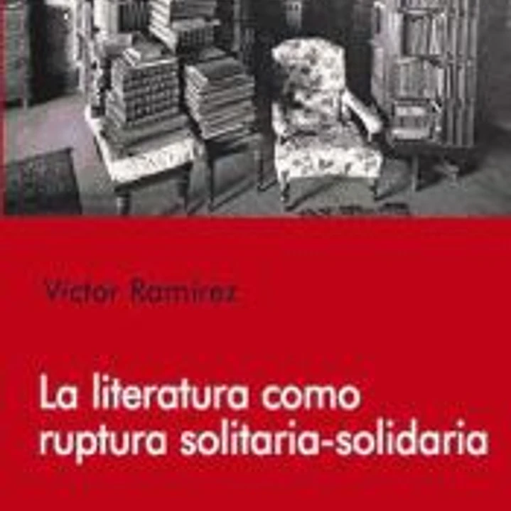 La literatura como ruptura solitaria-solidaria 1