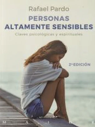 Personas altamente sensibles. Claves psicológicas y espirituales