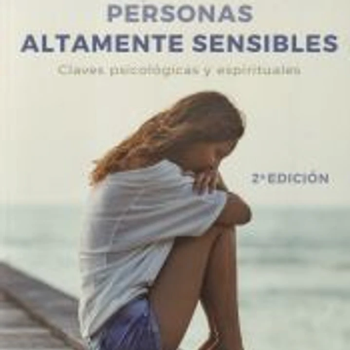Personas altamente sensibles. Claves psicológicas y espirituales 1