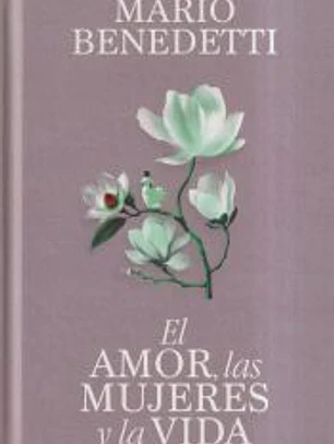 El amor, las mujeres y la vida (edición especial en tapa dura)