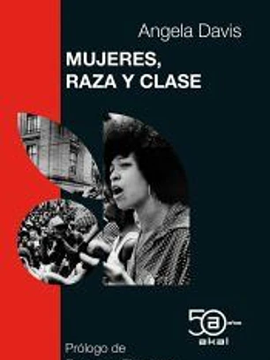 MUJERES, RAZA Y CLASE (EDICI?N 50 ANIVERSARIO)