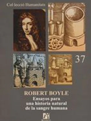 Robert Boyle. Ensayos para una historia natural de la sangre
