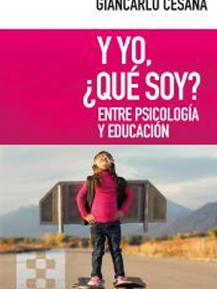 Y yo, ¿qué soy?: Entre psicología y educación