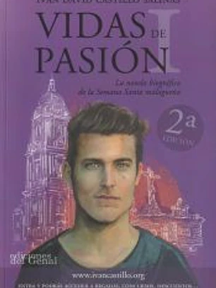 VIDAS DE PASION. LA NOVELA BIOGRAFICA DE LA SEMANA SANTA MALAGUEÑA