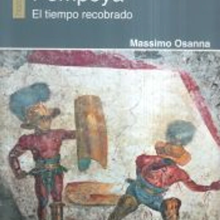Pompeya: El tiempo recobrado 1