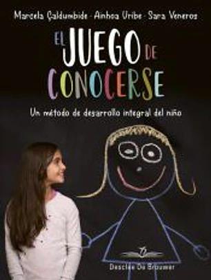 El juego de conocerse. Un método de desarrollo integral del niño