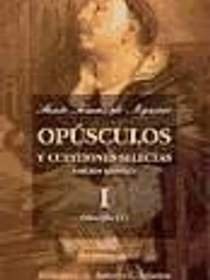 Opúsculos y cuestiones selectas. I: Filosofía (I)