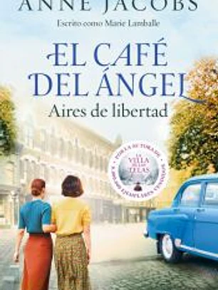 El Café del Ángel. Aires de libertad (Café del Ángel 4)