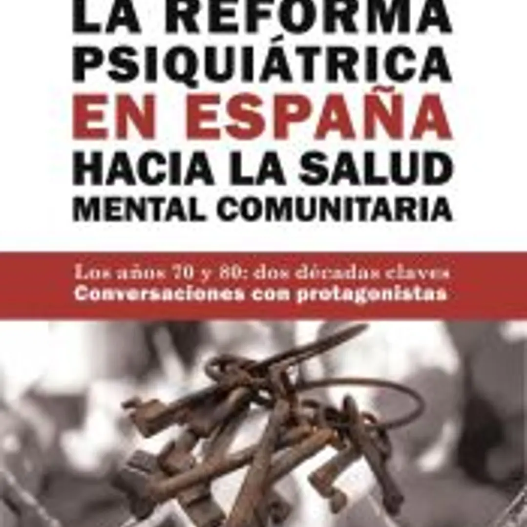 La Reforma Psiquiátrica en España hacia la Salud Mental Comunitaria 1