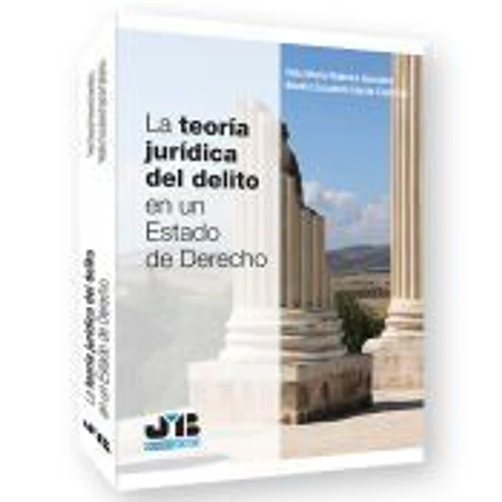 La teoría jurídica del delito en un estado de derecho 1