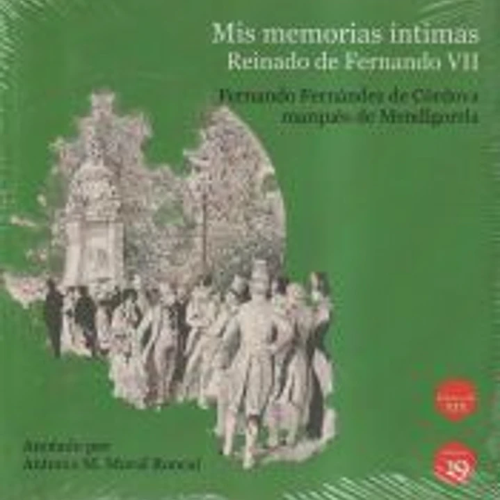 Mis memorias íntimas. Reinado de Fernando VII 1