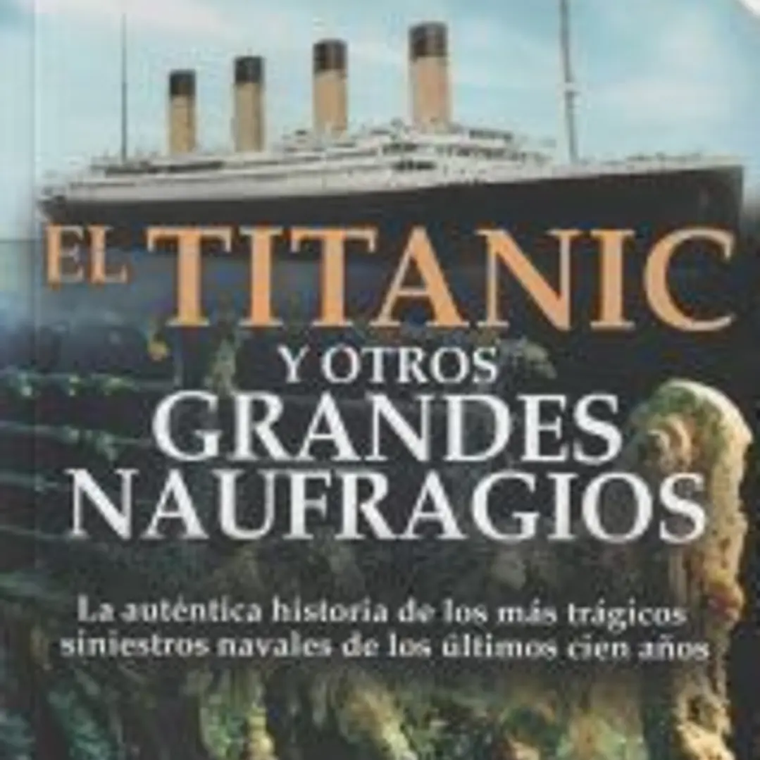 Titanic y otros grandes naufragios n. e. COLOR 1