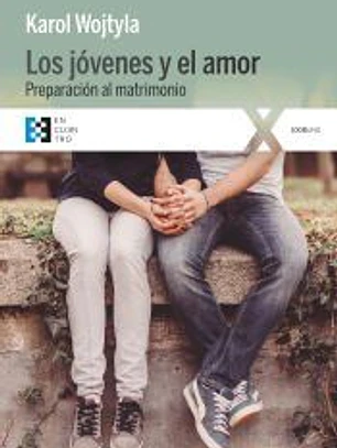 LOS JOVENES Y EL AMOR. PREPARACION PARA EL MATRIMONIO