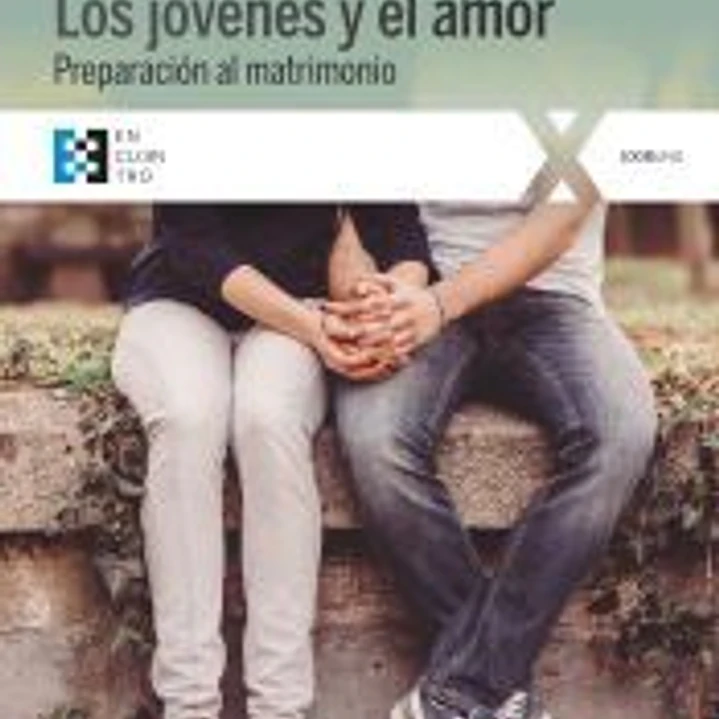 LOS JOVENES Y EL AMOR. PREPARACION PARA EL MATRIMONIO 1
