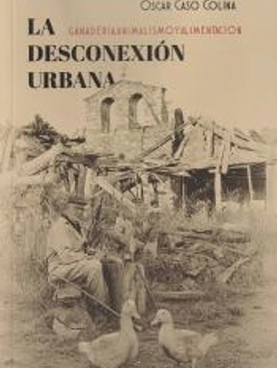 La desconexión urbana: ganadería, animalismo y alimentación