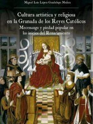 Cultura artística y religiosa en la Granada de los Reyes Católicos