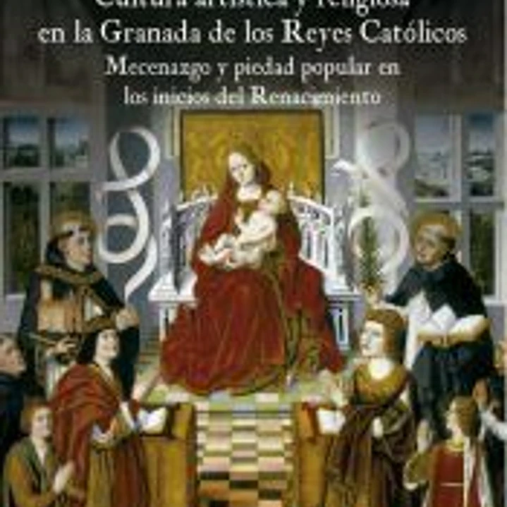 Cultura artística y religiosa en la Granada de los Reyes Católicos 1