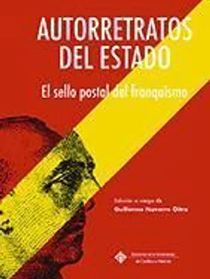 Autorretratos del estado : el sello postal del franquismo