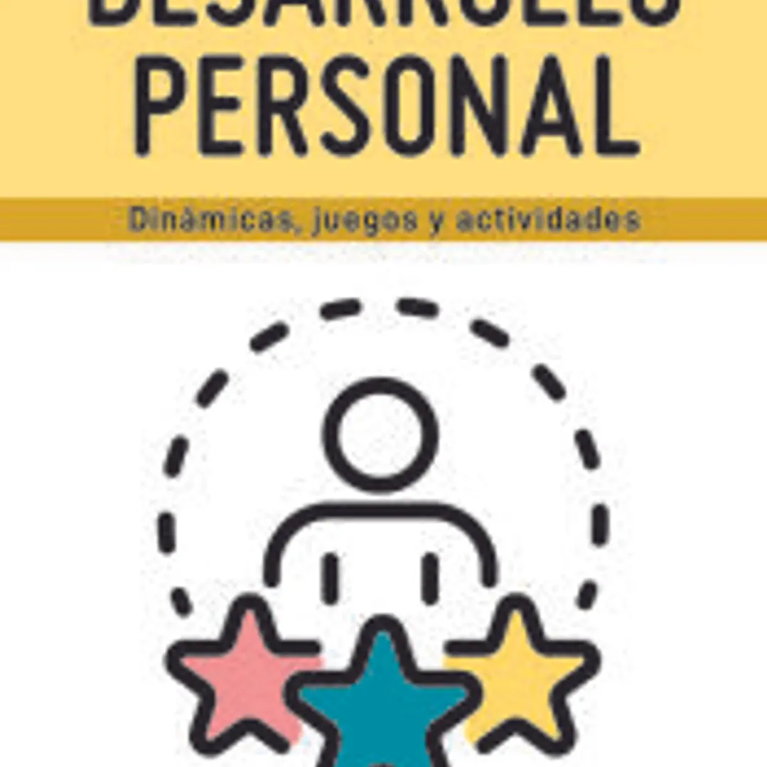 Desarrollo Personal: Dinámicas, Juegos y Actividades 1