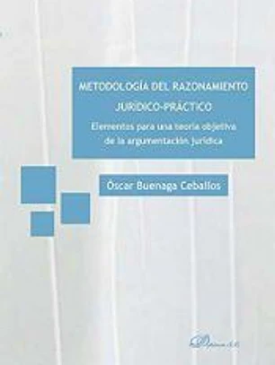 Metodología del razonamiento jurídico-práctico