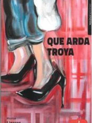 Que arda Troya