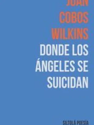 DONDE LOS ÁNGELES SE SUICIDAN