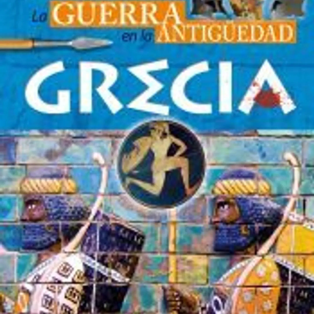 Atlas Ilustrado. La guerra en la Antigüedad. Grecia. 1