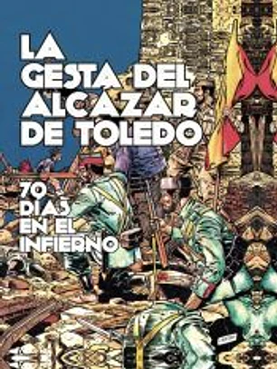 LA GESTA DEL ÁLCAZAR DE TOLEDO