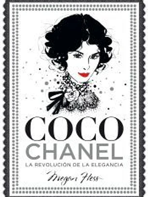 Coco Chanel. La revolución de la elegancia